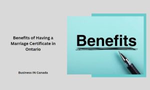 Benefits of Having a Marriage Certificate in Ontario