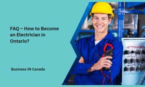 FAQ – How to Become an Electrician in Ontario?