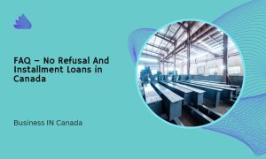 FAQ – No Refusal And Installment Loans in Canada