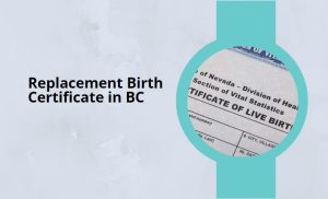 Replacement Birth Certificate in BC