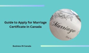 Step-by-Step Guide to Apply and Get a Marriage Certificate in Canada