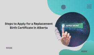 Steps to Apply for a Replacement Birth Certificate in Alberta