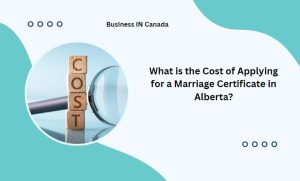 What is the Cost of Applying for a Marriage Certificate in Alberta?