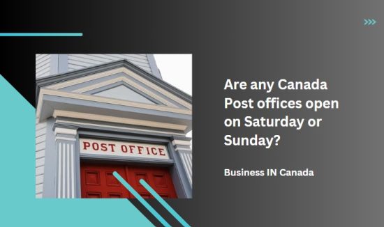 Are any Canada Post offices open on Saturday or Sunday?