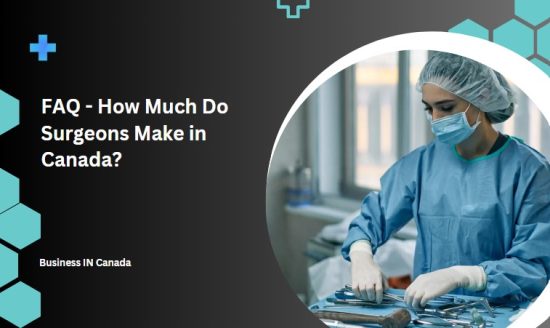 FAQ - How Much Do Surgeons Make in Canada?
