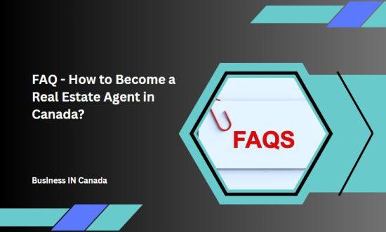 FAQ - How to Become a Real Estate Agent in Canada