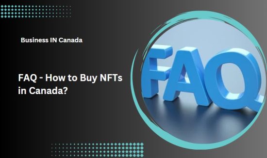 FAQ - How to Buy NFTs in Canada?