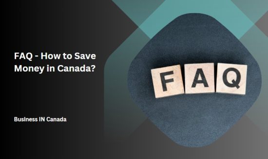 FAQ - How to Save Money in Canada