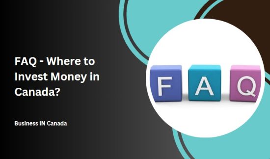 FAQ - Where to Invest Money in Canada?