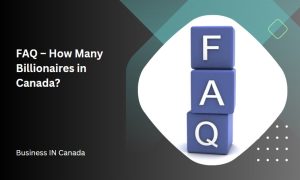 FAQ – How Many Billionaires in Canada