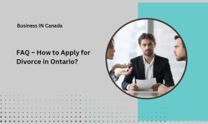 FAQ – How to Apply for Divorce in Ontario?