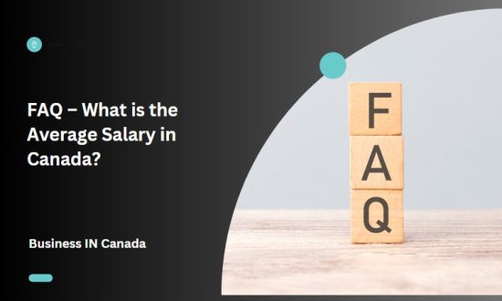 FAQ – What is the Average Salary in Canada?