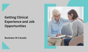 Getting Clinical Experience and Job Opportunities