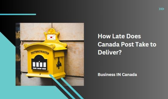 How Late Does Canada Post Take to Deliver?
