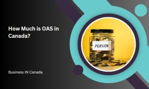 How Much is OAS in Canada?