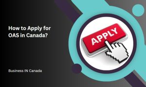 How to Apply for OAS in Canada?