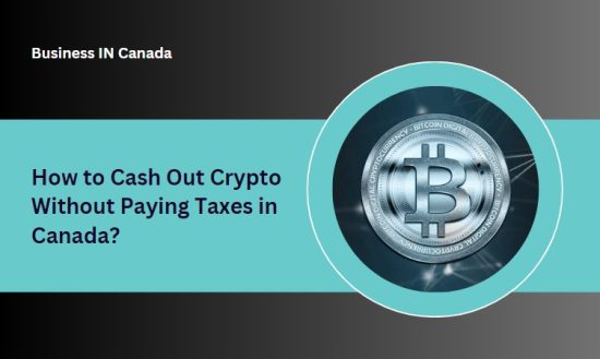 How to Cash Out Crypto Without Paying Taxes in Canada?