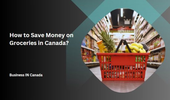 How to Save Money on Groceries in Canada?