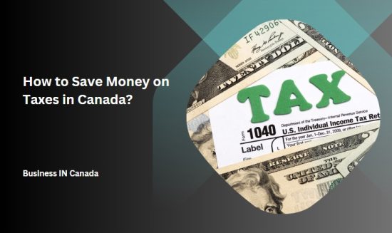 How to Save Money on Taxes in Canada?