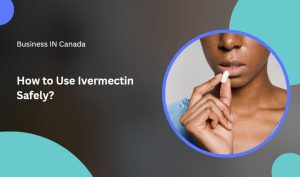 How to Use Ivermectin Safely?