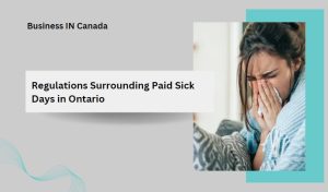 Regulations Surrounding Paid Sick Days in Ontario