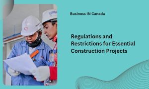 Regulations and Restrictions for Essential Construction Projects