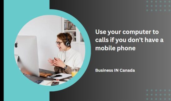 Use your computer to calls if you don't have a mobile phone