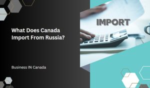 What Does Canada Import From Russia?