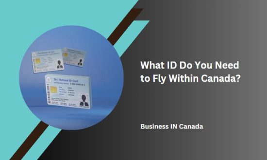 What ID Do You Need to Fly Within Canada?