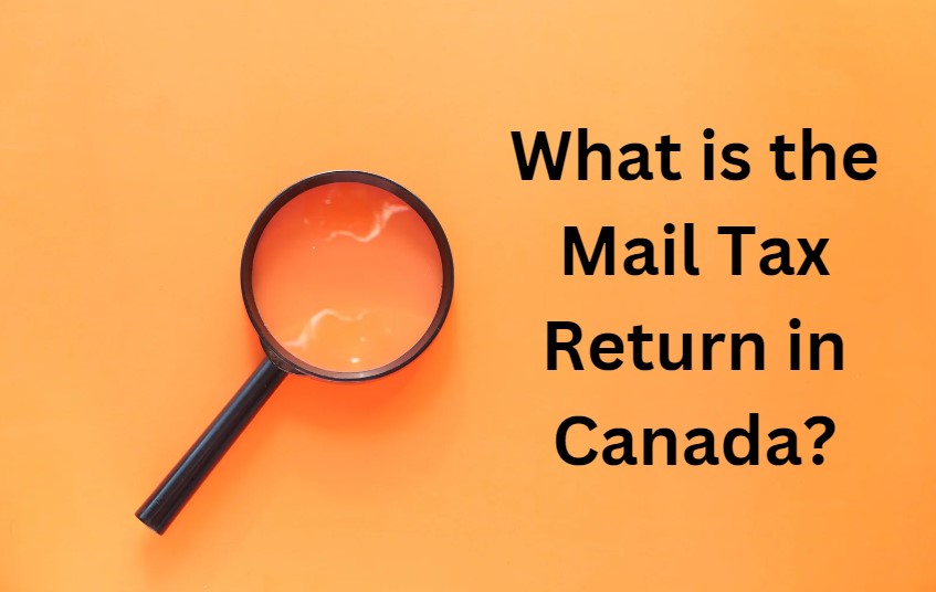 What Is The Mail Tax Return In Canada 