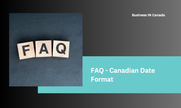 what-is-the-canadian-date-format-business-in-canada