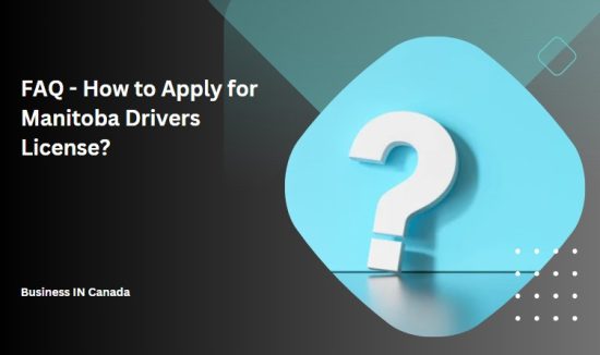 FAQ -  How to Apply for Manitoba Drivers License?