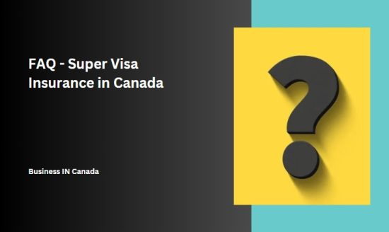 FAQ - Super Visa Insurance in Canada