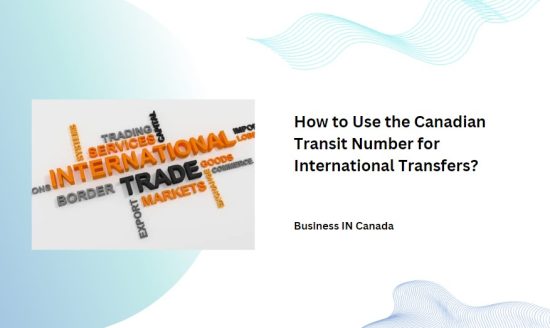 How to Use the Canadian Transit Number for International Transfers?