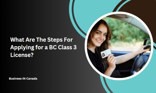 What Are The Steps For Applying for a BC Class 3 License?