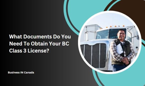 What Documents Do You Need To Obtain Your BC Class 3 License?