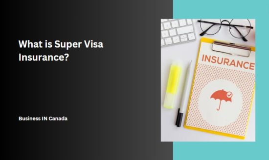 What is Super Visa Insurance?